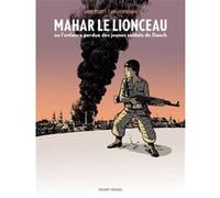 Mahar, le lionceau ou l'enfance perdue des jeunes soldats de Daech Lars Horneman (Illustration), Lars Horneman (Coloriste), Anne Poiret (Auteur)