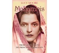 Maharanis: Trois générations de princesses indiennes