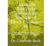 Maharishi AyurVeda Textbook for Students of Block 1: Volume III: Protocols for Prevention of Disease, Promotion of Health and Quality of Life