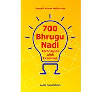 Maharshi Bhrigu's 700 Bhrugu Nadi Techniques / Seven Hundred Bhrigu Nadi Techniques / 700 Bhrighu Naadi Principles With Examples - English by Sampath K. Medavarapu SAGAR Publications by ARKAM®
