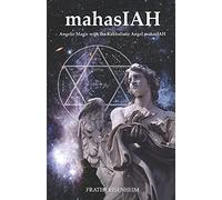 Mahasiah: Angelic Magic With The Kabbalistic Angel Mahasiah