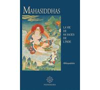 Mahasiddhas la vie de 84 sages de l inde La vie de 84 sages de l'Inde - Abhayadatta - Padmakara Eds - broché - Récit