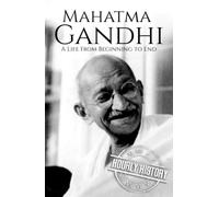 Mahatma Gandhi: A Life from Beginning to End