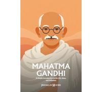 Mahatma Gandhi: A Simple Introduction to the Life, Ideas, and Influence