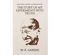 Mahatma Gandhi Autobiography The Story of My Experiments With Truth