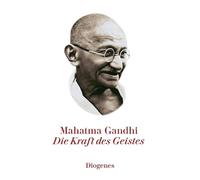 Mahatma Gandhi Fritz Kraus Die Kraft des Geistes (diogenes deluxe) (Relié)