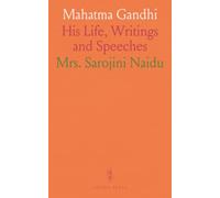 Mahatma Gandhi: His Life, Writings and Speeches