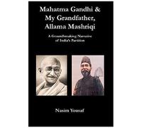 Mahatma Gandhi & My Grandfather, Allama Mashriqi