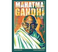 Mahatma Gandhi: The Graphic Novel
