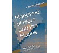 Mahatma of Mars and the Moons: Book III of the Terraformers Trilogy