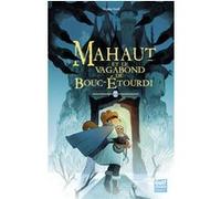 Mahaut - tome 2 Mahaut et le vagabond de Bouc-étourdi Sophie Noël (Auteur)