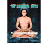 Mahavatar Babaji: The Immortal Guru