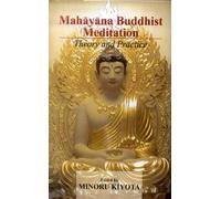 Mahayana Buddhist Meditation: Theory and Practice