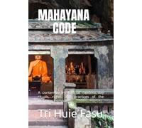 Mahayana Code: a contemporary look at modern day rituals, rights and practices of the Mahayana school.