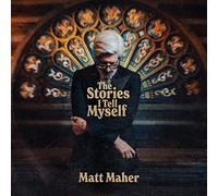 Matt Maher - The Stories I Tell Myself