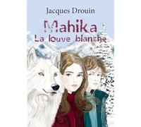 Mahika, la louve blanche