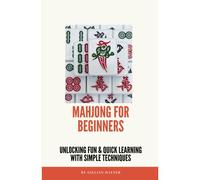 Mahjong For Beginners: Unlocking Fun And Quick Learning With Simple Techniques