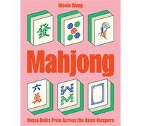 Mahjong House Rules from Across the Asian Diaspora - Nicole Wong - Hardie Grant North America - ebook (ePub) - Livre