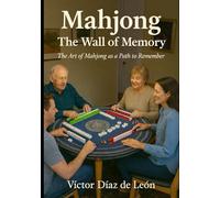 Mahjong: The wall of memory the art of Mahjong as a path to remember