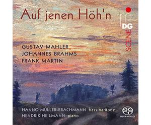 Mahler & Brahms & Martin: "Auf Jenen Hoh N" Hanno Muller Bra