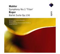 Mahler : Symphonie n° 1 "Titan" - Reger : Suite de ballet, Opus 130