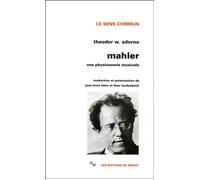 Mahler - Une physionomie musicale - Theodor Wiesengrund Adorno - Minuit - Livre