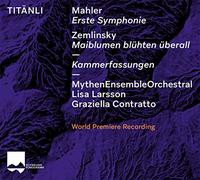 Mahler - Zemlinsky : Titänli - Symphonie N°1 & Maiblumen Blühten Überall
