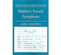 Mahler's Fourth Symphony, Studies In Musical Genesis, Structure, and Interpretation James L. Zychowicz (Auteur)