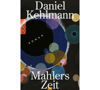 Mahlers Zeit - Daniel Kehlmann - Rowohlt E-Book - ebook (ePub) - Livre