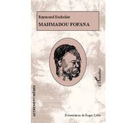 Mahmadou Fofana - bois originaux de Claude Escholier - fac-similés d'autographes - Raymond Escholier - L'harmattan - broché - Essai