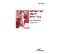 Mahmoud Harbi (1921-1960) Un nationaliste djiboutien ? - Ali Coubba - L'harmattan - broché - Essai