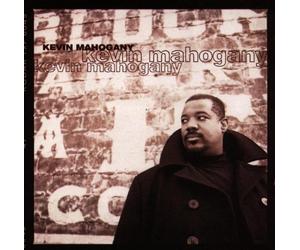 Mahogany, Kevin - Kevin Mahogany