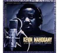 Mahogany, Kevin - You Got What It Takes