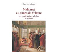 Mahomet au temps de Voltaire: Les Lumières face à l'islam, 1730-1830
