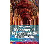 Mahomet et les origines de l’islamisme