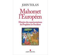 John Victor Tolan – Mahomet l'européen – Histoire des représentations du Prophète en Occident