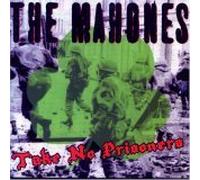 Mahones, the - Take No Prisoners