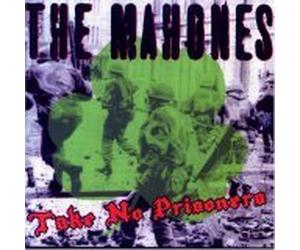 Mahones, the - Take No Prisoners [Import]