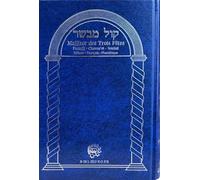 Mahzor Trois Fêtes "Kol Mevasser" Hébreu Francais Phonétique: Mahzor Trois Fêtes