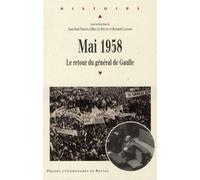 Mai 1958 Actes du colloque tenu au Centre d'histoire de Sciences po, mardi 13 mai 2008 - Pur - Presses Universitaires Rennes - broché - Etude