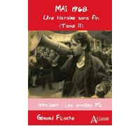 Mai 1968 Une histoire sans fin (Tome II) 1994-2017 : les années PS - Gérard Filoche - Atlande Eds - broché - Essai
