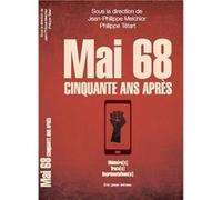 Mai 68 Cinquante après. MECHIOR Jean-Philipp (Auteur)