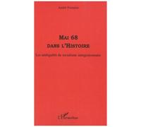 Mai 68 dans l'histoire Les ambiguïtés du socialisme autogestionnaire - André Fontaine - L'harmattan - broché - Etude