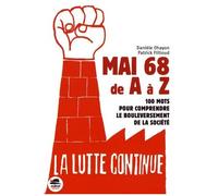 Mai 68 De A À Z - 100 Mots Pour Comprendre Le Bouleversement De La Société