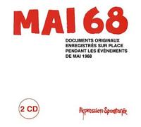 Mai 68 : Expression Spontanée, Documents Originaux Enregistrés Sur Place Pendant Les Évènements De Mai 1968