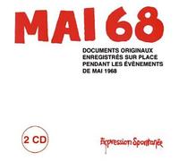 Mai 68 : Expression Spontanée, Documents Originaux Enregistrés Sur Place Pendant Les Évènements De Mai 1968