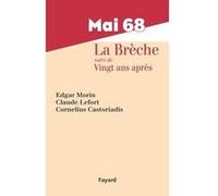 Mai 68, La Brèche Edgar Morin (Auteur), Claude Lefort (Auteur), Cornelius Castoriadis (Auteur)
