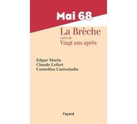 Mai 68, La Brèche Vingt ans après - Edgar Morin - Fayard - broché - Etude