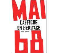 Mai 68 L'Affiche en héritage - Michel Wlassikoff - Alternatives - broché - Beau livre