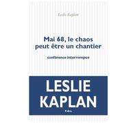 Mai 68, Le Chaos Peut Être Un Chantier - Conférence Interrompue